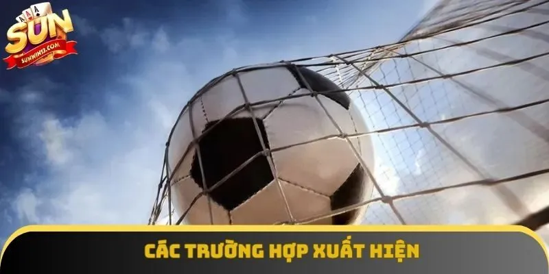 Các trường hợp xuất hiện mốc cược hòa