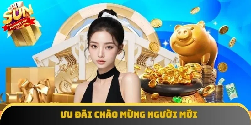 Ưu đãi chào mừng người mới Ưu đãi chào mừng người mới